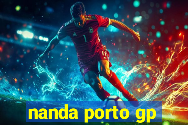 nanda porto gp